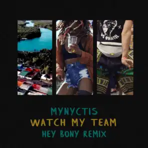 Watch My Team (Hey Bony Remix)