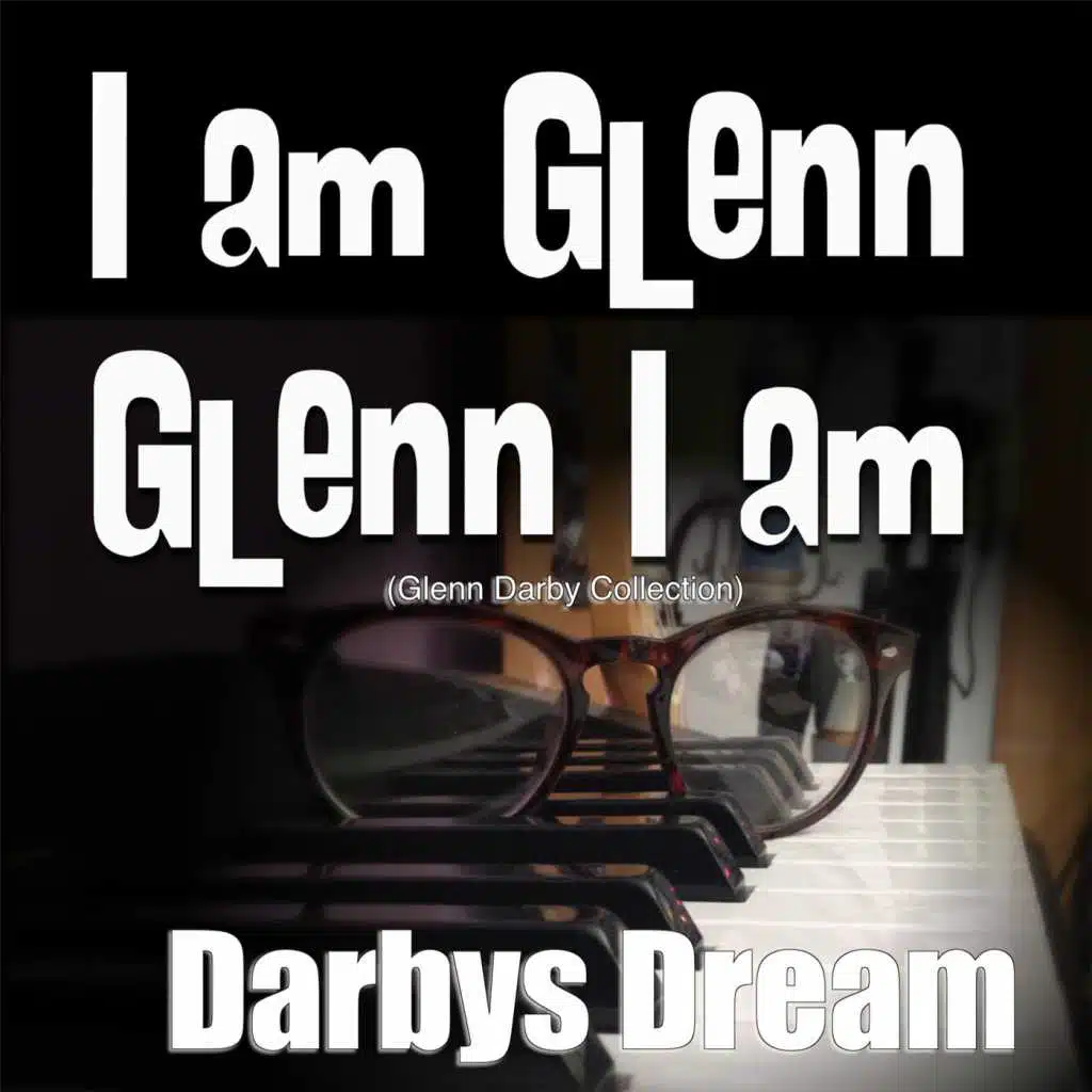 I Am Glenn Glenn I Am (Glenn Darby Collection)