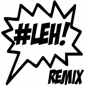 #Leh (Remix)