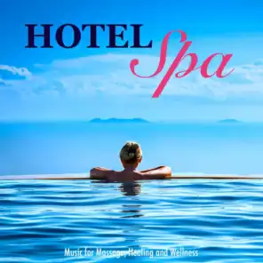 Hotel Spa Music for Massage, Healing and Wellness