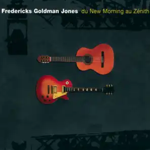 Fredericks, Goldman, Jones : Du New Morning au Zénith (Live)