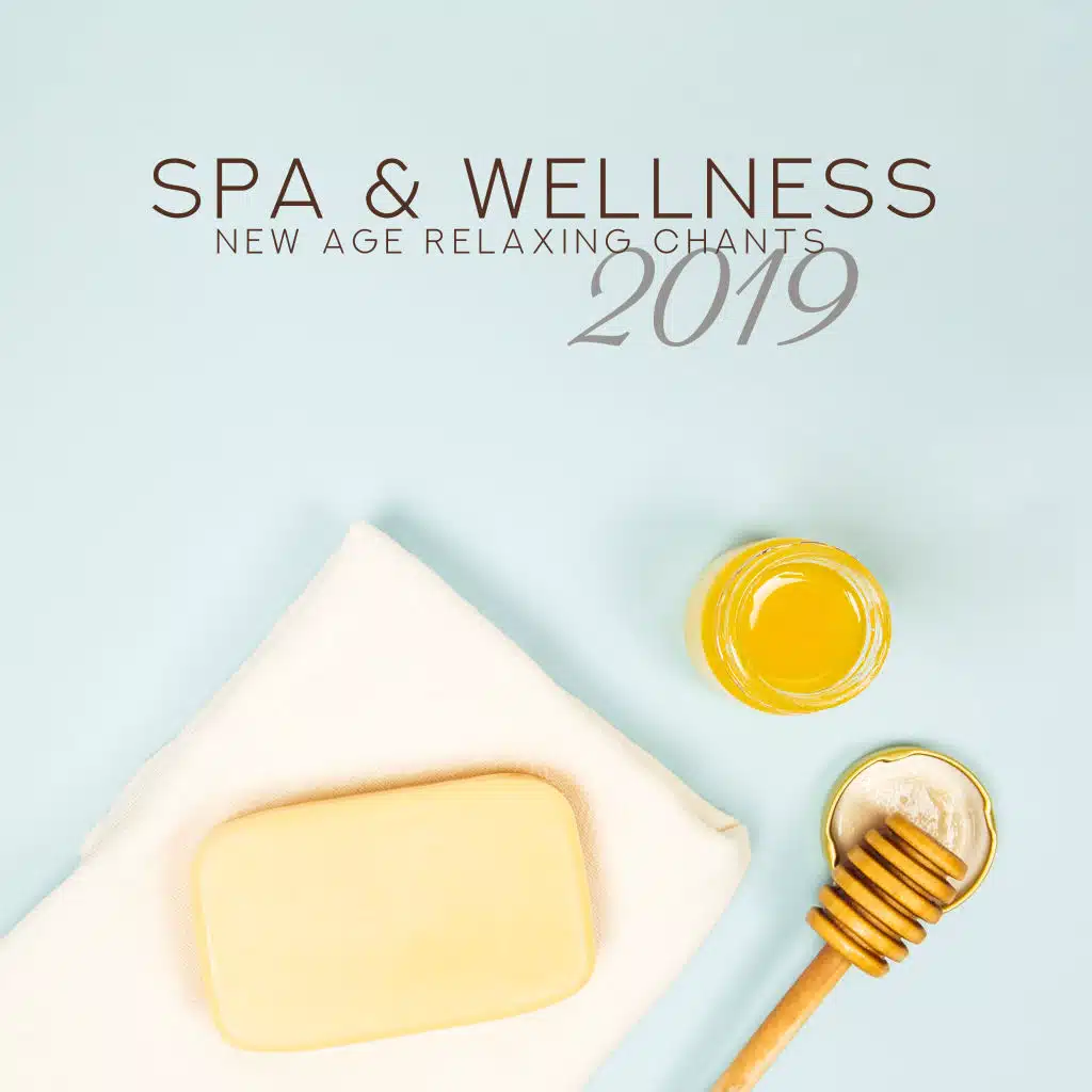 Spa & Wellness New Age Relaxing Chants 2019