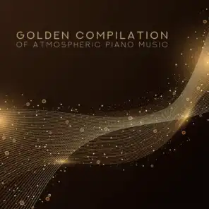 Golden Compilation of Atmospheric Piano Music
