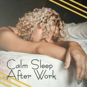Calm Sleep After Work: Deep Relaxation