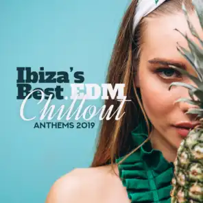 Ibiza’s Best EDM Chillout Disco Music Anthems 2019
