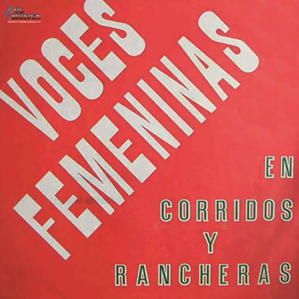 Voces Femeninas en Corridos y Rancheras