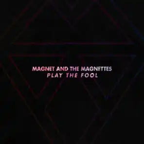 Magnet and the Magnettes