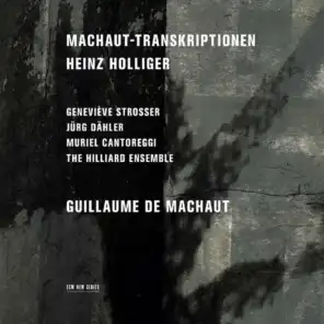 Heinz Holliger: Machaut-Transkriptionen