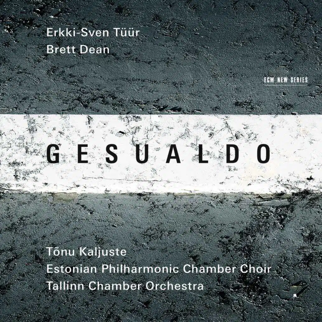 Erkki-Sven Tüür / Brett Dean: Gesualdo