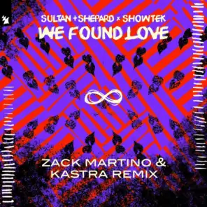 We Found Love (Zack Martino & Kastra Remix)