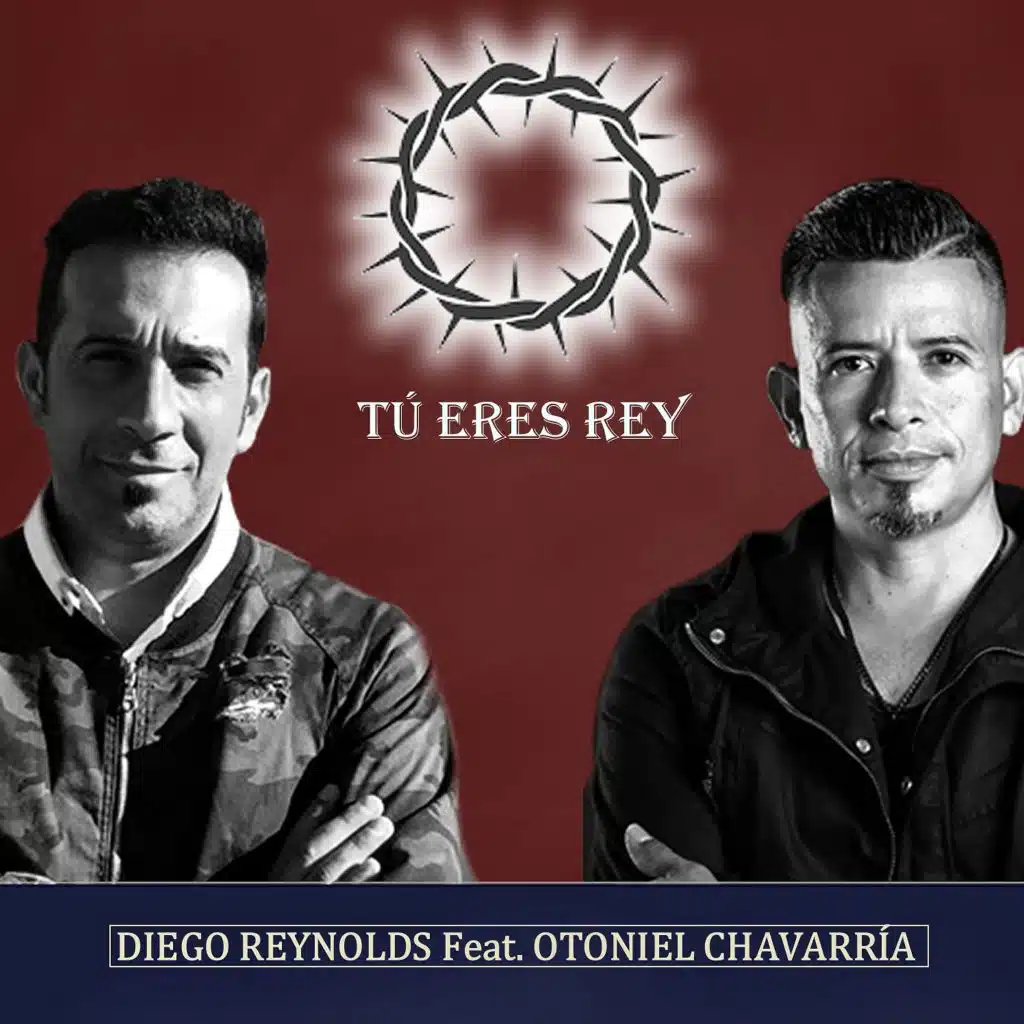 Tú Eres Rey (feat. Otoniel Chavarría)