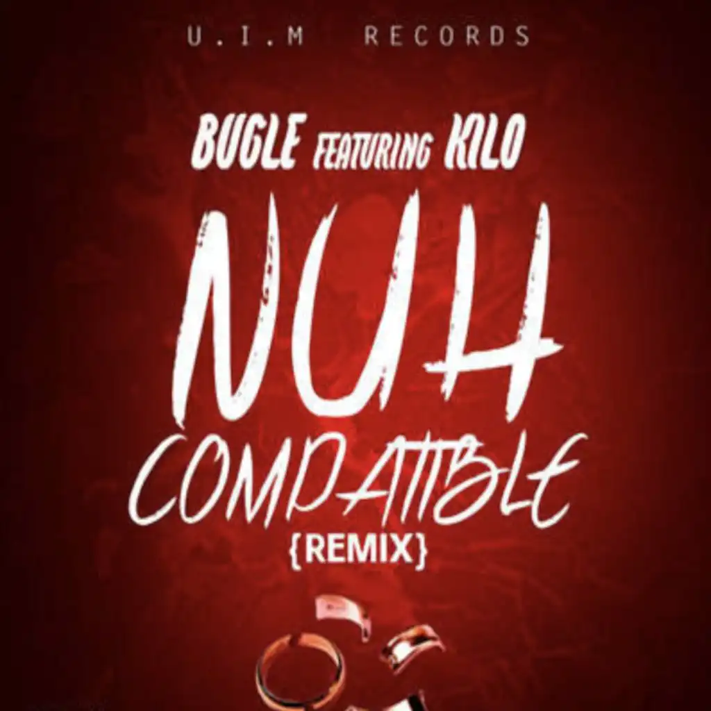 Nuh Compatible (Remix) [feat. Kilo]