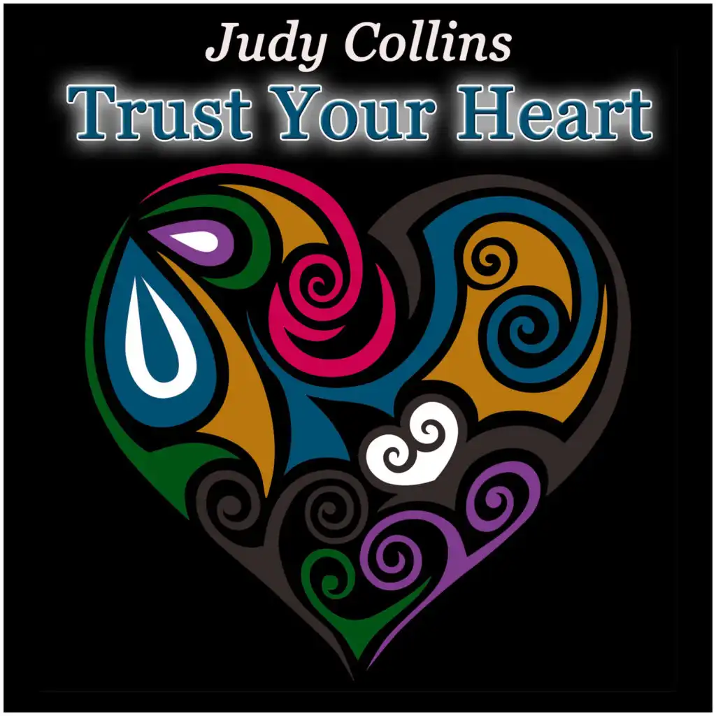 Judy Colins Trust Your Heart