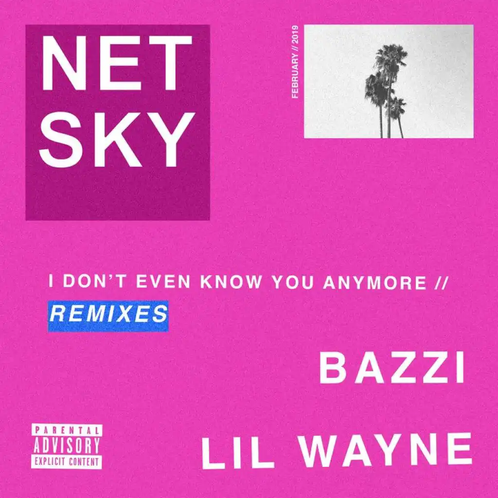 I Don't Even Know You Anymore (Nitti Gritti Remix) [feat. Bazzi & Lil Wayne]