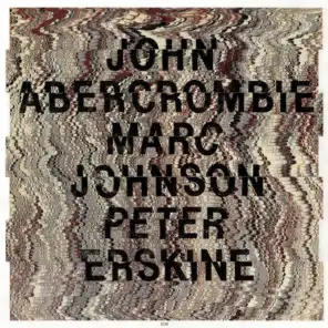 John Abercrombie, Marc Johnson & Peter Erskine