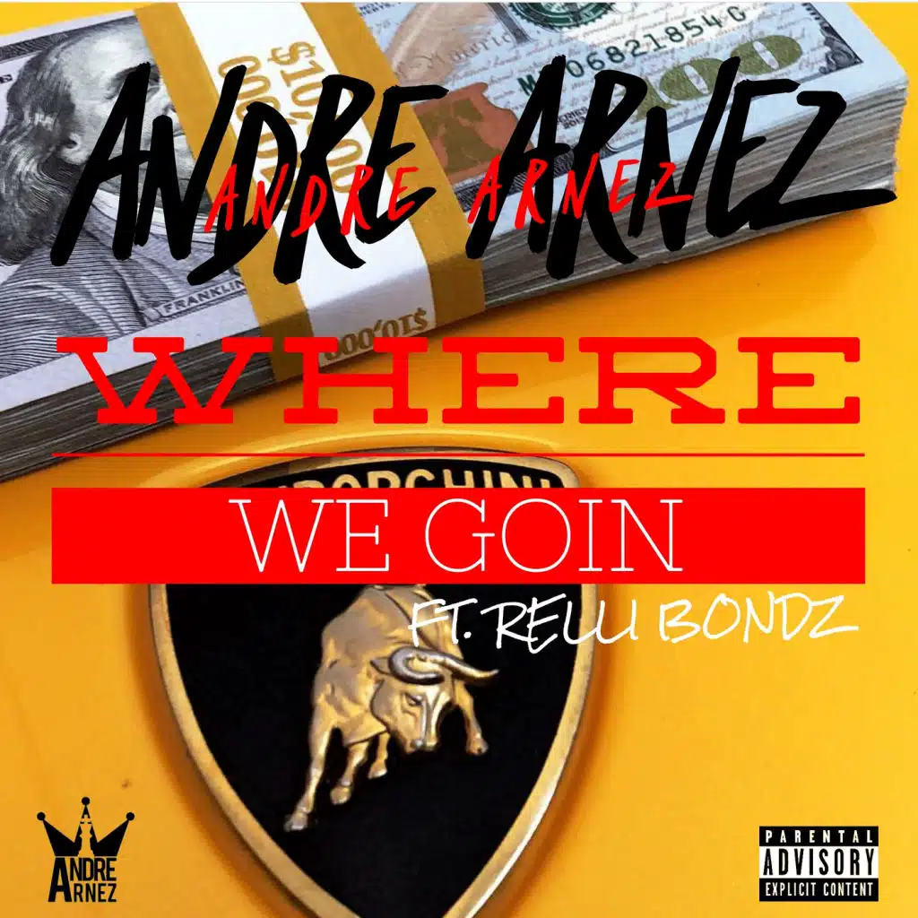 Where We Goin (feat. Relli Bondz)
