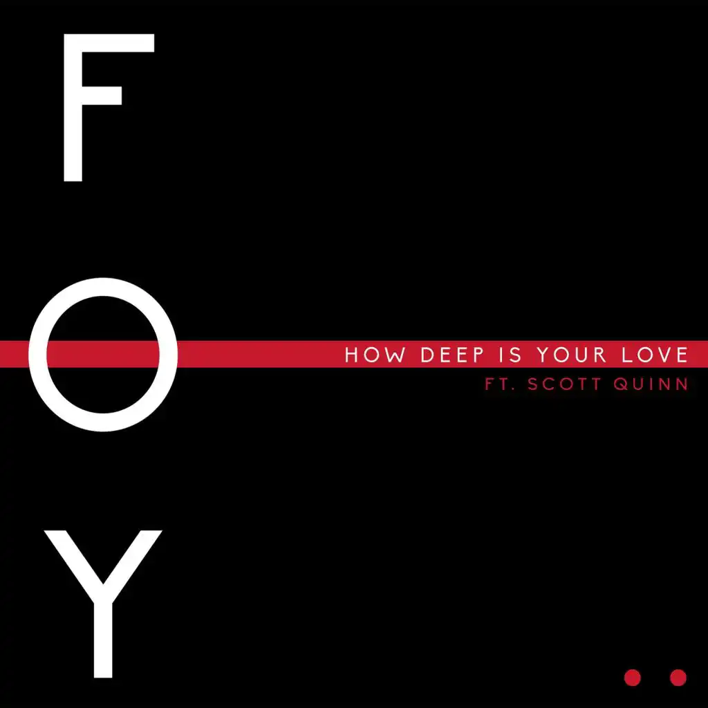 How Deep Is Your Love (feat. Scott Quinn)