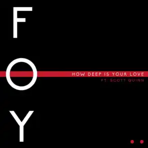 How Deep Is Your Love (feat. Scott Quinn)
