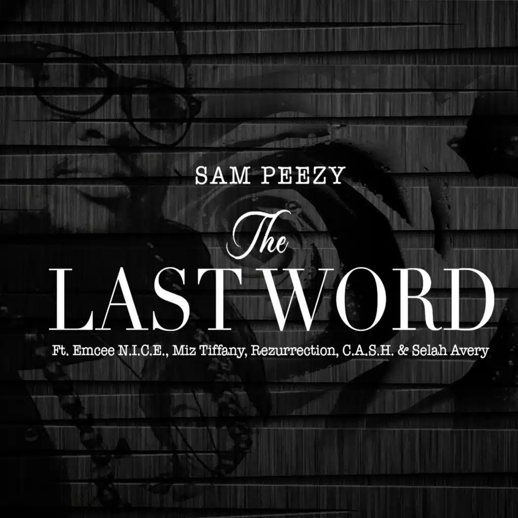 The Last Word (feat. Emcee N.I.C.E., Miz Tiffany, Rezurrection, C.A.S.H. & Selah Avery)
