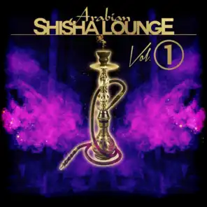 Arabian Shisha Lounge, Vol. 1