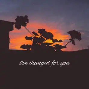 I've Changed for You (feat. Madson Project.)