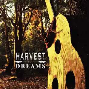 Harvest Our Dreams