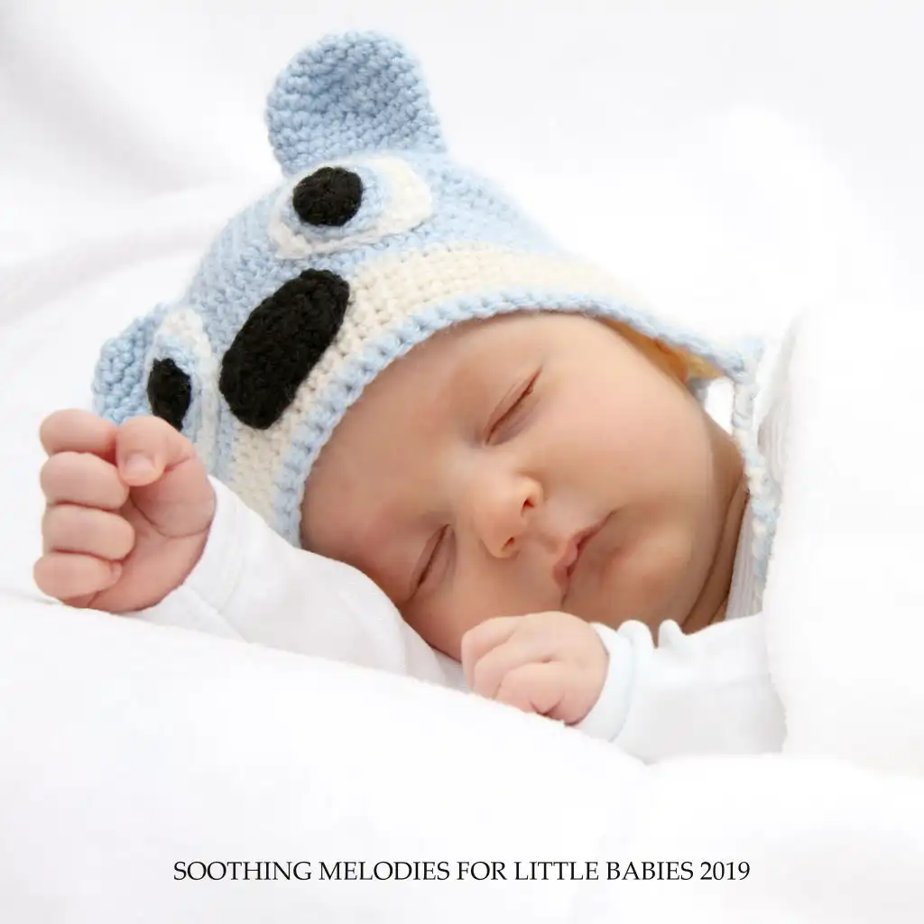 Soothing Melodies for Little Babies 2019