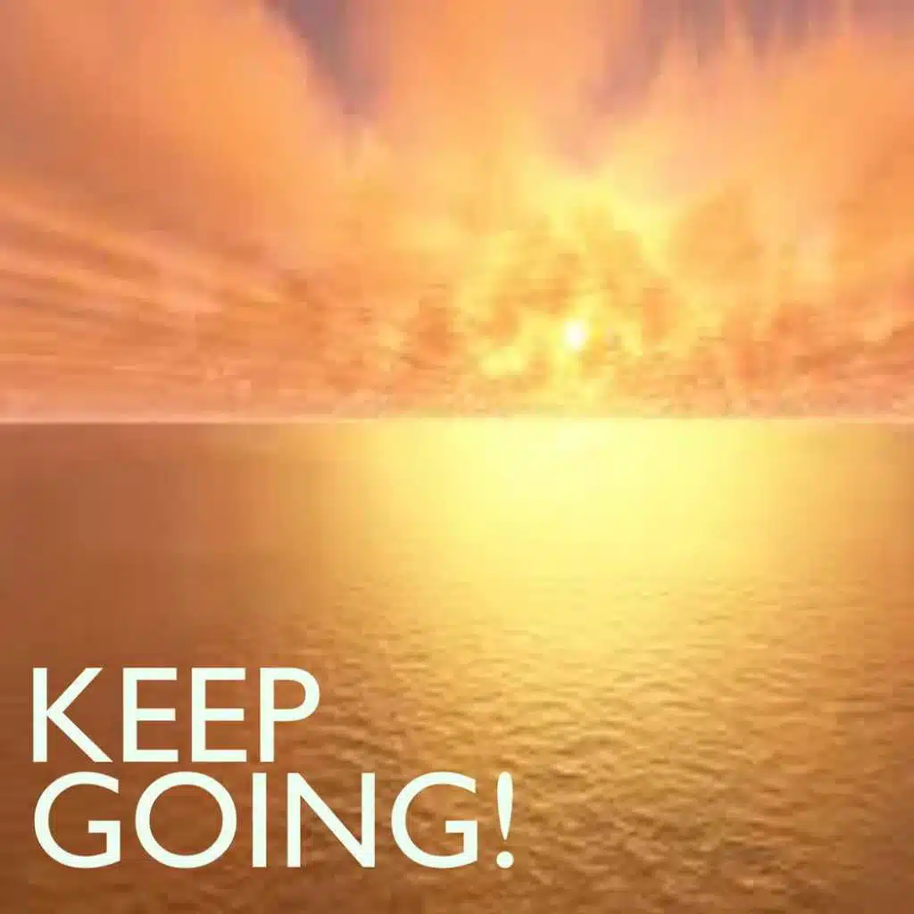Keep Going!