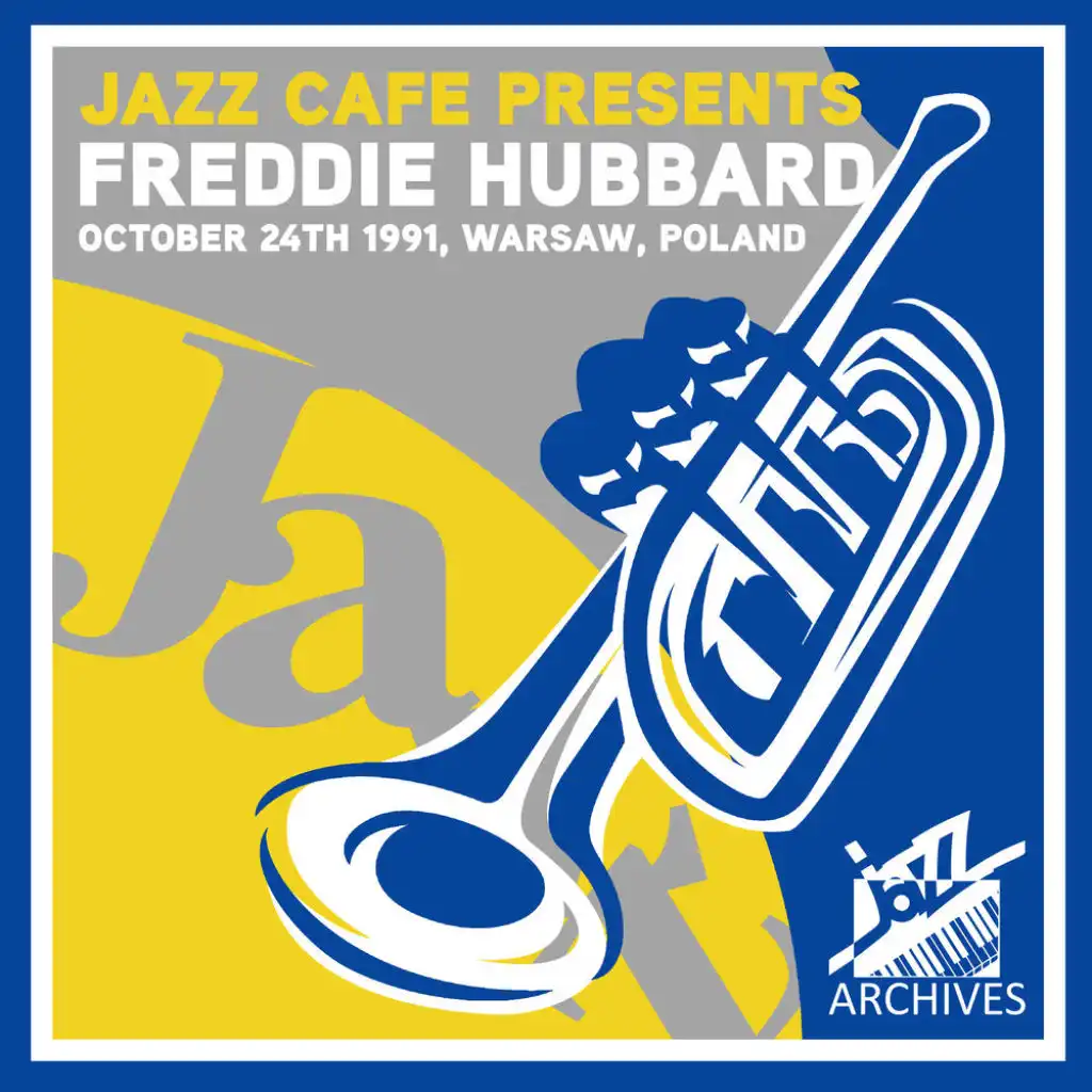 Jazz Café Presents: Freddie Hubbard (Recorded October 24th, 1991, Warsaw, Poland)