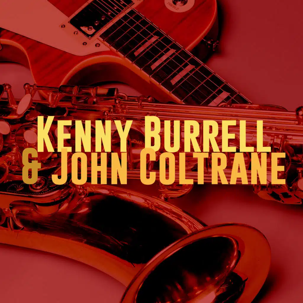 Kenny Burrell & John Coltrane