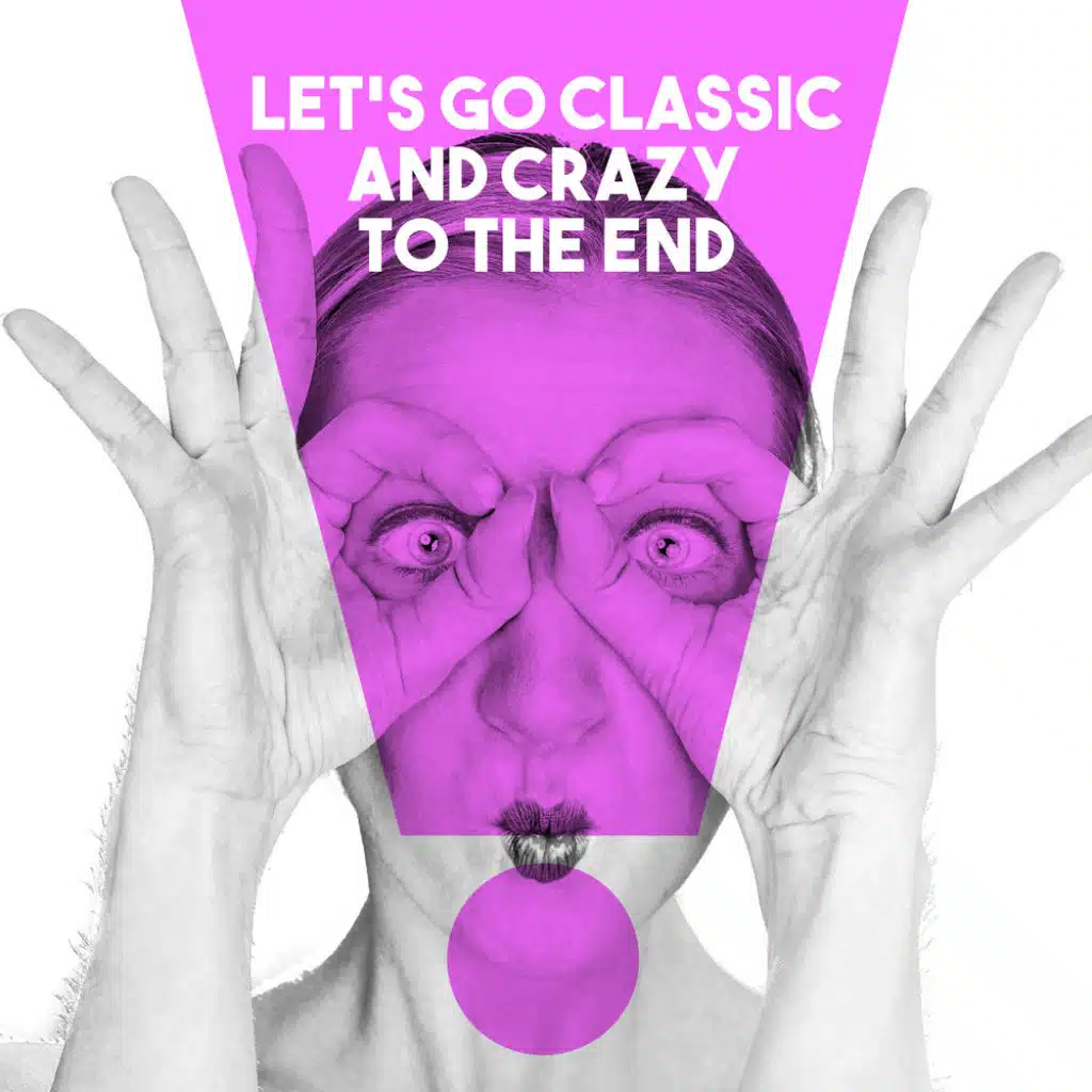 Let's go Classic and Crazy to the end