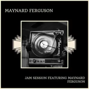 Jam Session Featuring Maynard Ferguson
