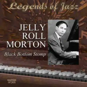 Legends Of Jazz: Jelly Roll Morton - Black Bottom Stomp