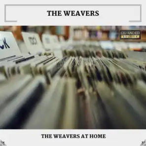The Weavers At Home (Expanded Edition)
