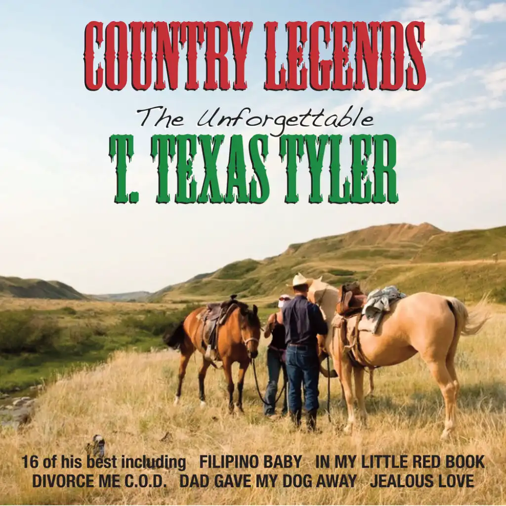 The Unforgettable T. Texas Tyler (Original)