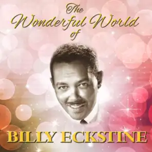 The Wonderful World Of Billy Eckstine