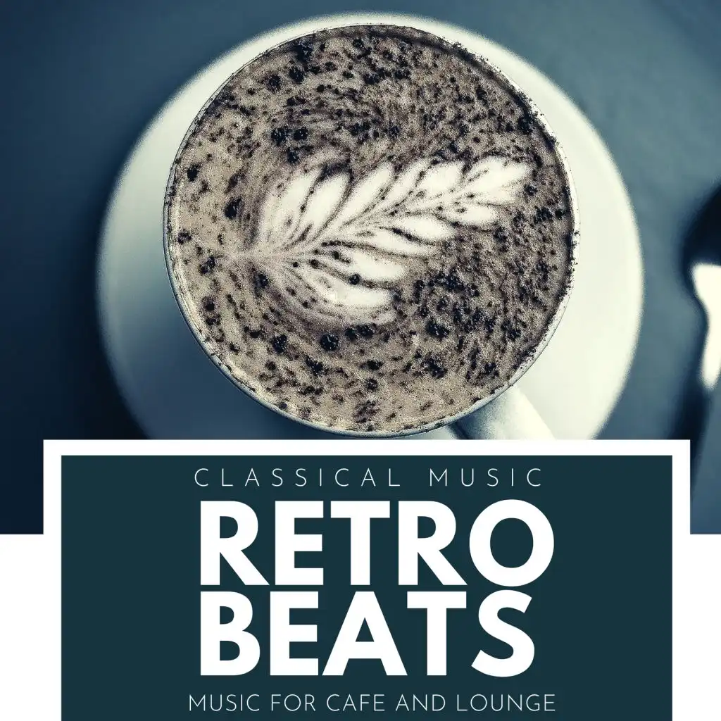 Retro Beats (Classical Music, Music For Cafe And Lounge)