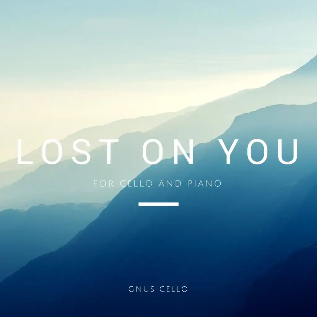 Lost on You (For Cello and Piano)