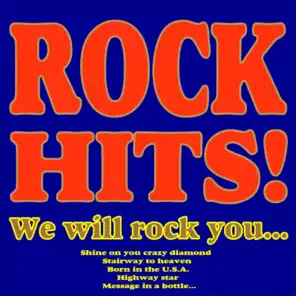 Rock Hits! (We Will Rock You, Shine On You Crazy Diamond, Stairway to Heaven, Born in the U.s.a., Highway Star, Message in a Bottle...)