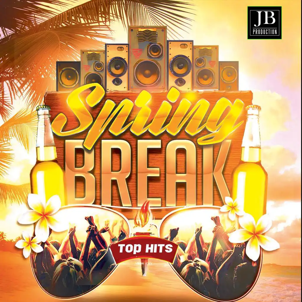 Spring Break 2018 (Top Hits)
