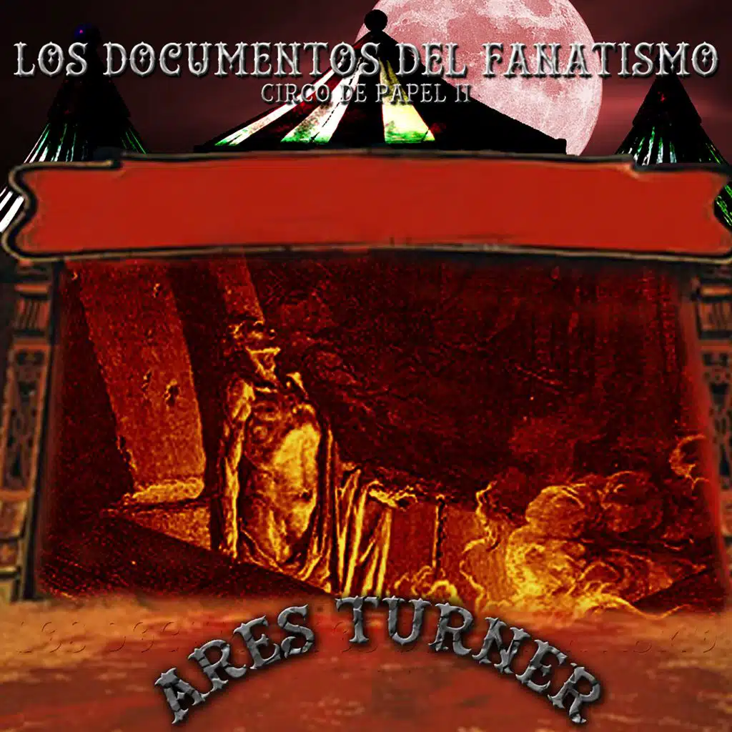 Los Documentos Del Fanatismo (Circo De Papel II)