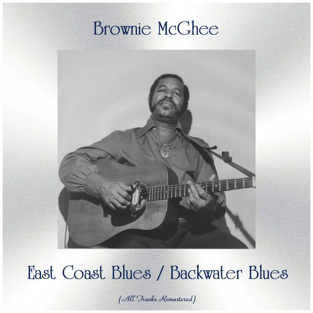 East Coast Blues / Backwater Blues (All Tracks Remastered)