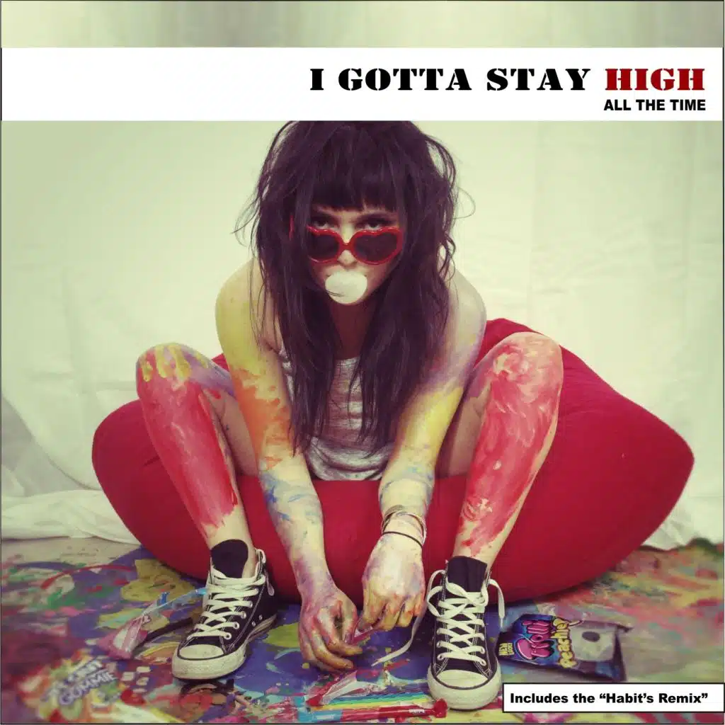 I Gotta Stay High (Habits Remix)