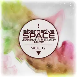 Alternative Space: Ambient & Chillout Music, Vol. 6
