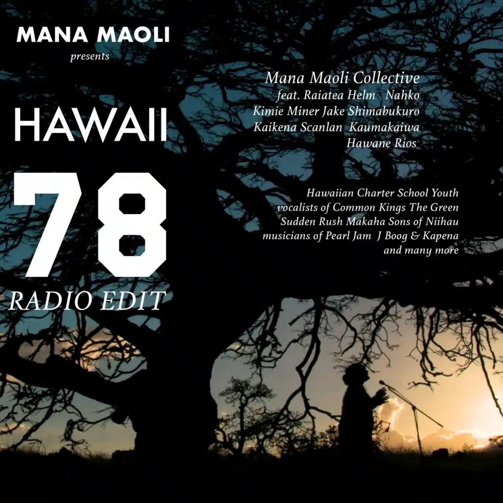 Hawaii 78: Song Across Hawaii (Radio Edit) [feat. Nahko, Common Kings, Jake Shimabukuro, Kaikena Scanlan, Kimie Miner, Kaumakaiwa, Raiatea Helm, Hawane Rios, Vocalists Of..., The Green, Sudden Rush, Makaha Sons of Niihau, Artists Of..., Pearl Jam, J Boog, Kapena & Hawaiian Charter School Youth]