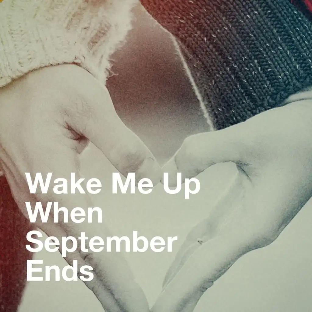 Wake Me up When September Ends