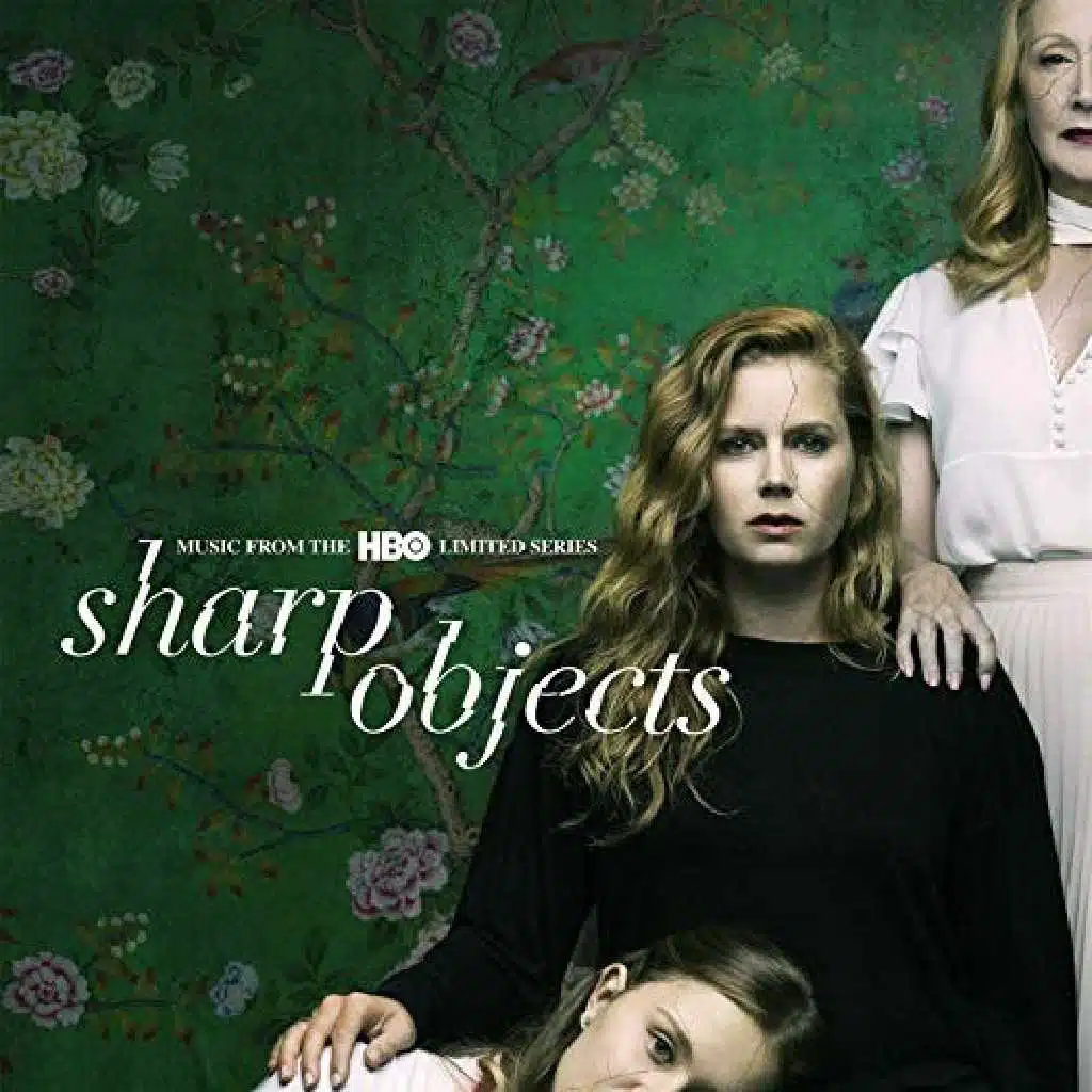 Sharp Objects: Music From The Series