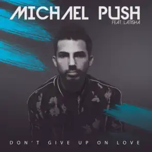 Don't Give up on Love (feat. LaTisha)