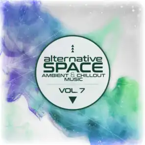 Alternative Space: Ambient & Chillout Music, Vol. 7