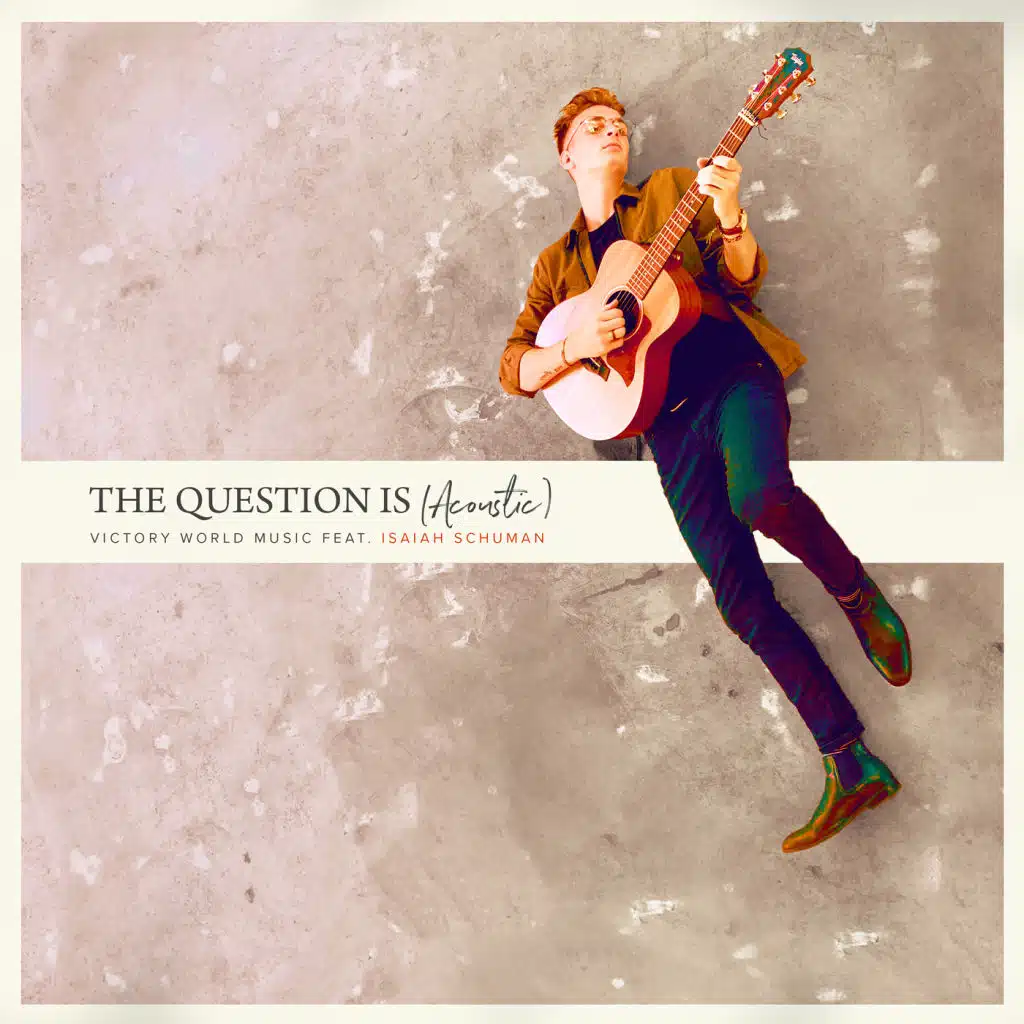The Question Is (Acoustic) [feat. Isaiah Schuman]